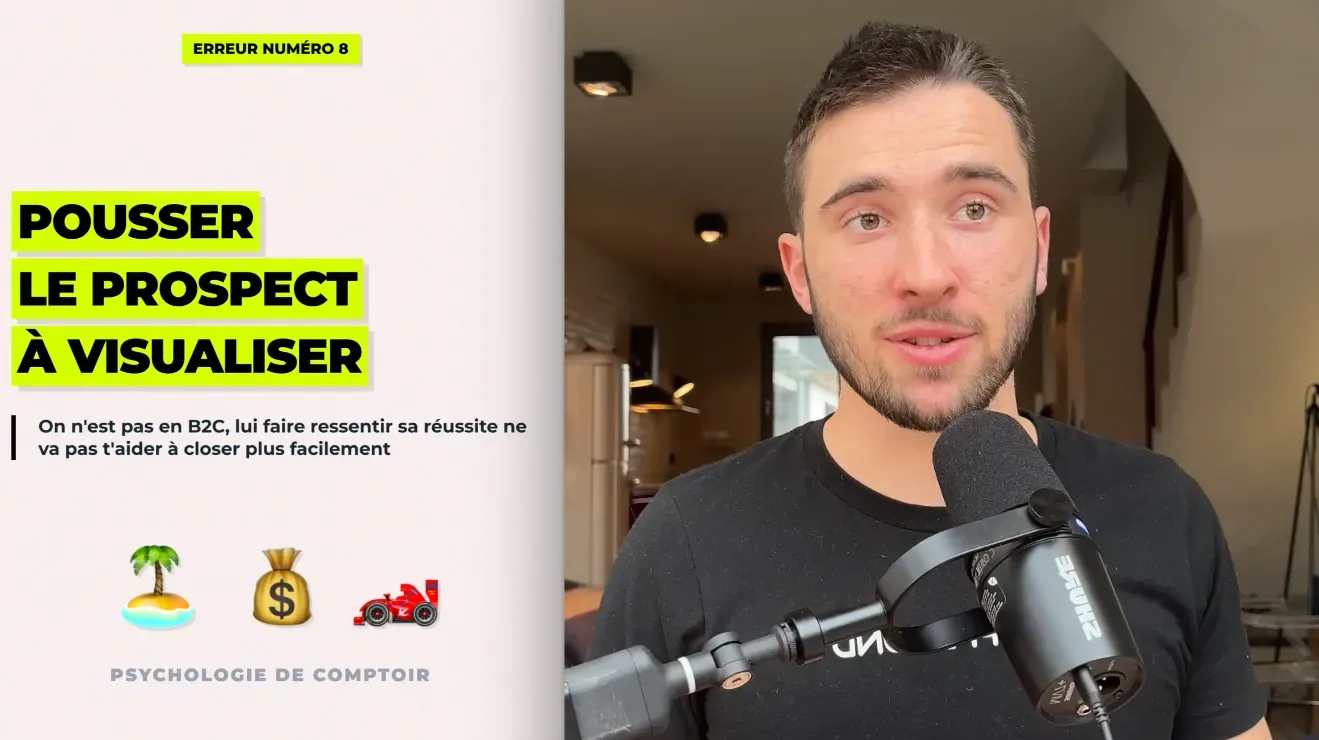 Erreur n°6 : Pousser le prospect à visualiser - psychologie de comptoir