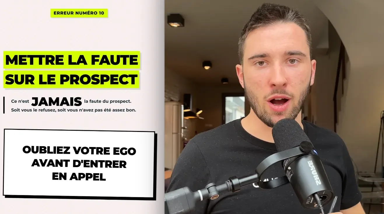 Erreur n°9 : Mettre la faute sur le prospect - oubliez votre ego